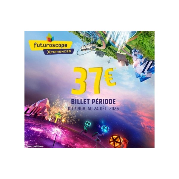 Futuroscope E-Billet  Automne 2026 Valable Du 07/11 au 24/12/2026